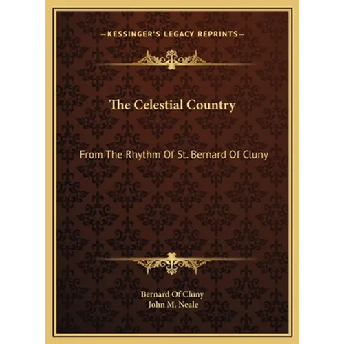 The Celestial Country: From The Rhythm Of St. Bernard Of Cluny