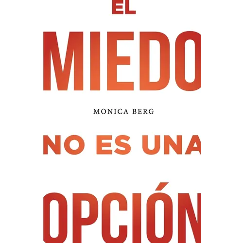 El Miedo No Es Una Opción