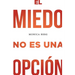 El Miedo No Es Una Opción