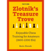 Zlotnik's Treasure Trove: Enjoyable Chess Training for Amateurs (1600-2200 Elo)
