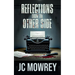 Reflections from the Other Side: A memoir of a mind dissecting itself.