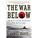 The War Below: The Story of Three Submarines That Battled Japan
