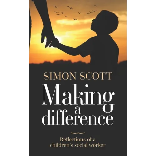 Making a Difference: Reflections of a children's social worker