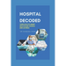 Hospital Decoded: Your Path to Smart Healthcare Choices and Savings