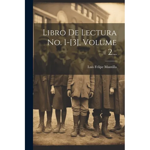 Libro De Lectura No. 1-[3], Volume 2...