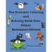 The Greatest Coloring and Activity Book Ever Mazes Haloween Edition!: Great For Kids From 2-8 Years Old Different Levels Of Difficulty Variety Of Top