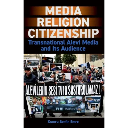 Media, Religion, Citizenship: Transnational Alevi Media and Its Audience