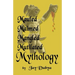 Mauled, Maimed, Mangled, Mutilated Mythology