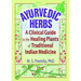 Ayurvedic Herbs: A Clinical Guide to the Healing Plants of Traditional Indian Medicine