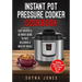 Instant Pot Pressure Cooker Cookbook: Easy Recipes and the Ultimate Guide to Fast, Delicious, and Healthy Meals