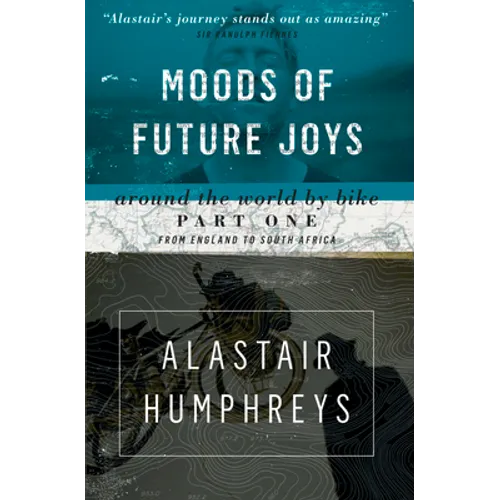 Moods of Future Joys: Around the World by Bike Part One: From England to South Africa