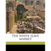The white slave market