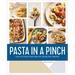 Pasta in a Pinch: Classic and Creative Recipes Made with Everyday Pantry Ingredients