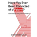 Have You Ever Been Convicted of a Felony: The "How To" for Ex-Offenders Completing an Employment Application, to Conducting an Interview, to Getting t