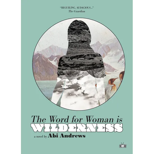 The Word for Woman Is Wilderness