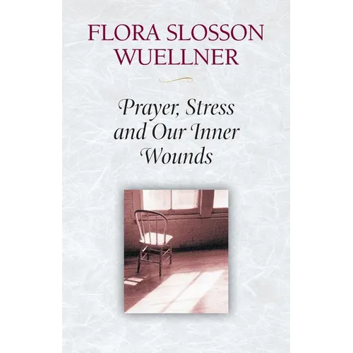 Prayer, Stress and Our Inner Wounds