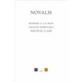 Novalis, Hymnes a la Nuit. Chants Spirituels. Disciples a Sais