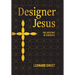 Designer Jesus: The Lifestory of a Disciple