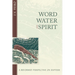 Word, Water, and Spirit: A Reformed Perspective on Baptism