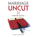 Marriage Uncut II: Straight Talk, No Chaser