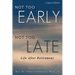 Not Too Early, Not Too Late: Life After Retirement