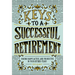 Keys to a Successful Retirement: Staying Happy, Active, and Productive in Your Retired Years