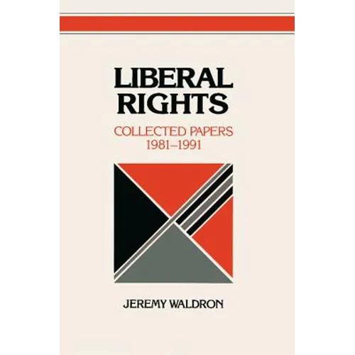 Liberal Rights: Collected Papers, 1981-1991