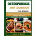 Osteoporosis Diet Cookbook For Seniors: Naturally Prevent And Reverse Bone Loss With Delicious Calcium-Rich Recipes To Promote Bone Health For Older A