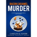 Bacon Caramel Murder
