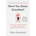 Have You Eaten Grandma?: Or, the Life-Saving Importance of Correct Punctuation, Grammar, and Good English