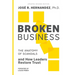 Broken Business: The Anatomy of Scandals and How Leaders Restore Trust