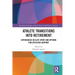 Athlete Transitions into Retirement: Experiences in Elite Sport and Options for Effective Support