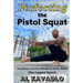 Perfecting The Pistol Squat: Everything You Ever Wanted to Know About One-Legged Squats