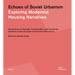 Echoes of Soviet Urbanism: Exploring Modernist Housing Narratives: Perspectives on Heritage, Transformation, and Community Dynamics in East European a