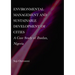 Environmental Management and Sustainable Development of Cities: A Case Study of Ibadan, Nigeria