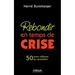 Rebondir en temps de crise: 50 bons réflexes au quotidien
