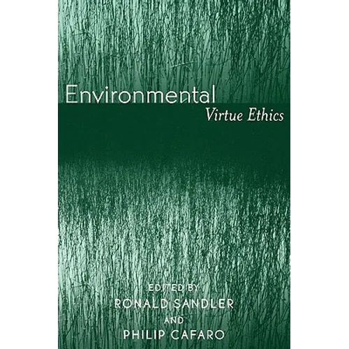 Environmental Virtue Ethics