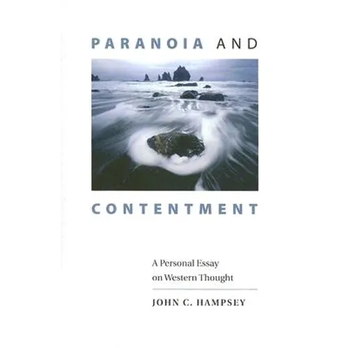 Paranoia and Contentment: A Personal Essay on Western Thought