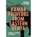 Kamba Proverbs from Eastern Kenya: Sources, Origins & History