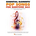 Essential Elements Pop Songs for Baritone Saxophone