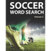 Soccer Word Search (Volume 3): 8.5x11 Puzzle Book for Football Coaches and Fans