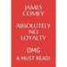 James Comey Absolutely No Loyalty: Omg a Must Read!!!