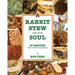 Rabbit Stew for Your Soul: 20 Recipes with a Dash of Storytelling