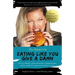 The Skinny On Eating Like You Give a Damn