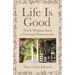 Life Is Good: Wit & Wisdom of a Vermont Homesteader