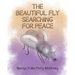 The Beautiful Fly: Searching for Peace