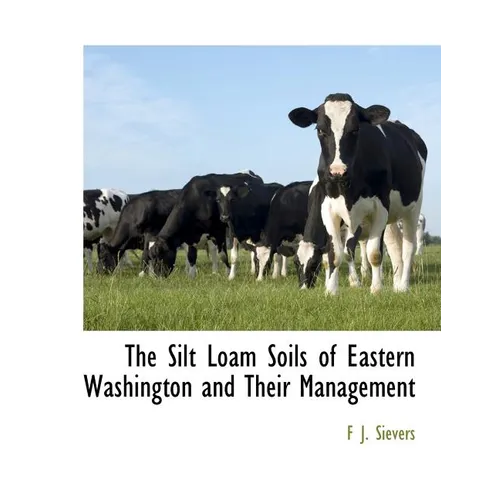 The Silt Loam Soils of Eastern Washington and Their Management