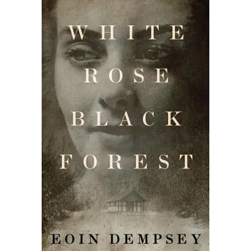 White Rose, Black Forest