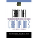 Channel Champions: How Leading Companies Build New Strategies to Serve Customers