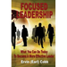 Focused Leadership: What You Can Do Today to Become a More Effective Leader